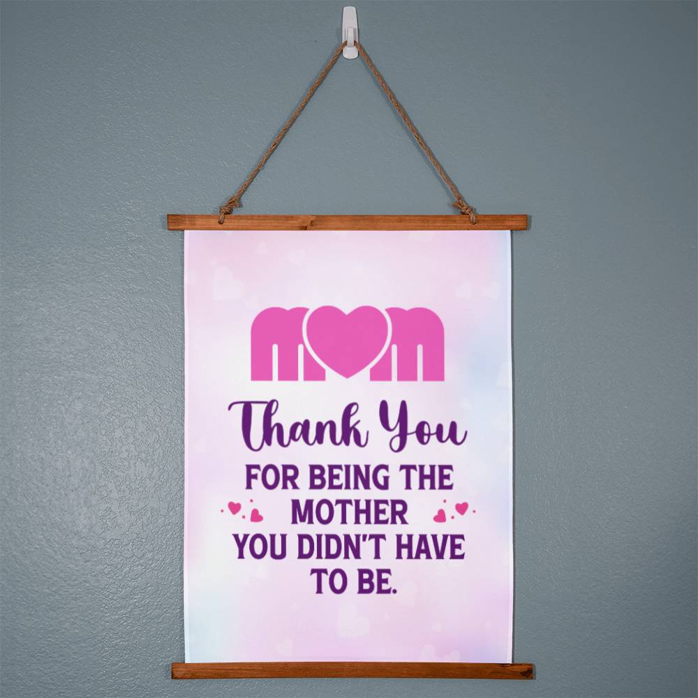 Thank you for being the mother you didn't have to be Vertical Wood Framed Wall Tapestry