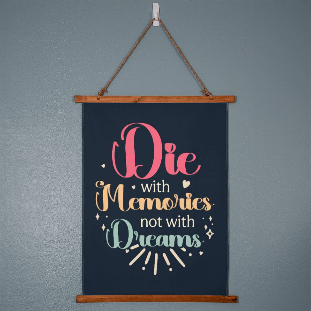 Die with Memories Not With Dreams Vertical Wood Framed Wall Tapestry