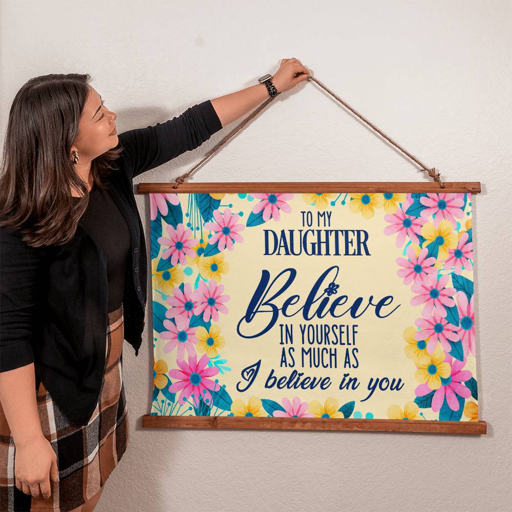 To My Daughter from Mom or Dad Horizontal Wood Framed Wall Tapestry - Believe in Yourself as Much as I Believe in You