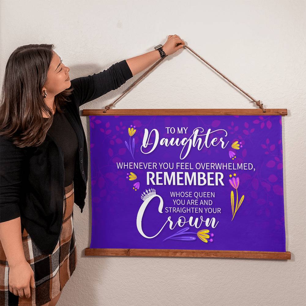 To My Daughter Horizontal Wall Tapestry - Remember Whose Daughter You are and Straighten Your Crown