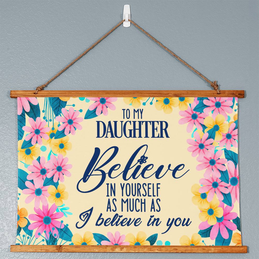To My Daughter from Mom or Dad Horizontal Wood Framed Wall Tapestry - Believe in Yourself as Much as I Believe in You