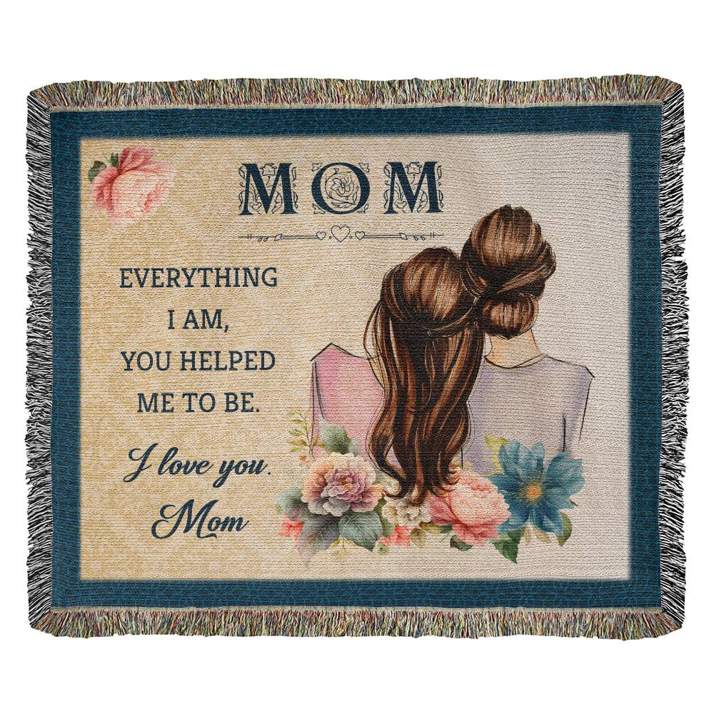 Mom Everything I Am 60x50 Inch Heirloom Woven Blanket