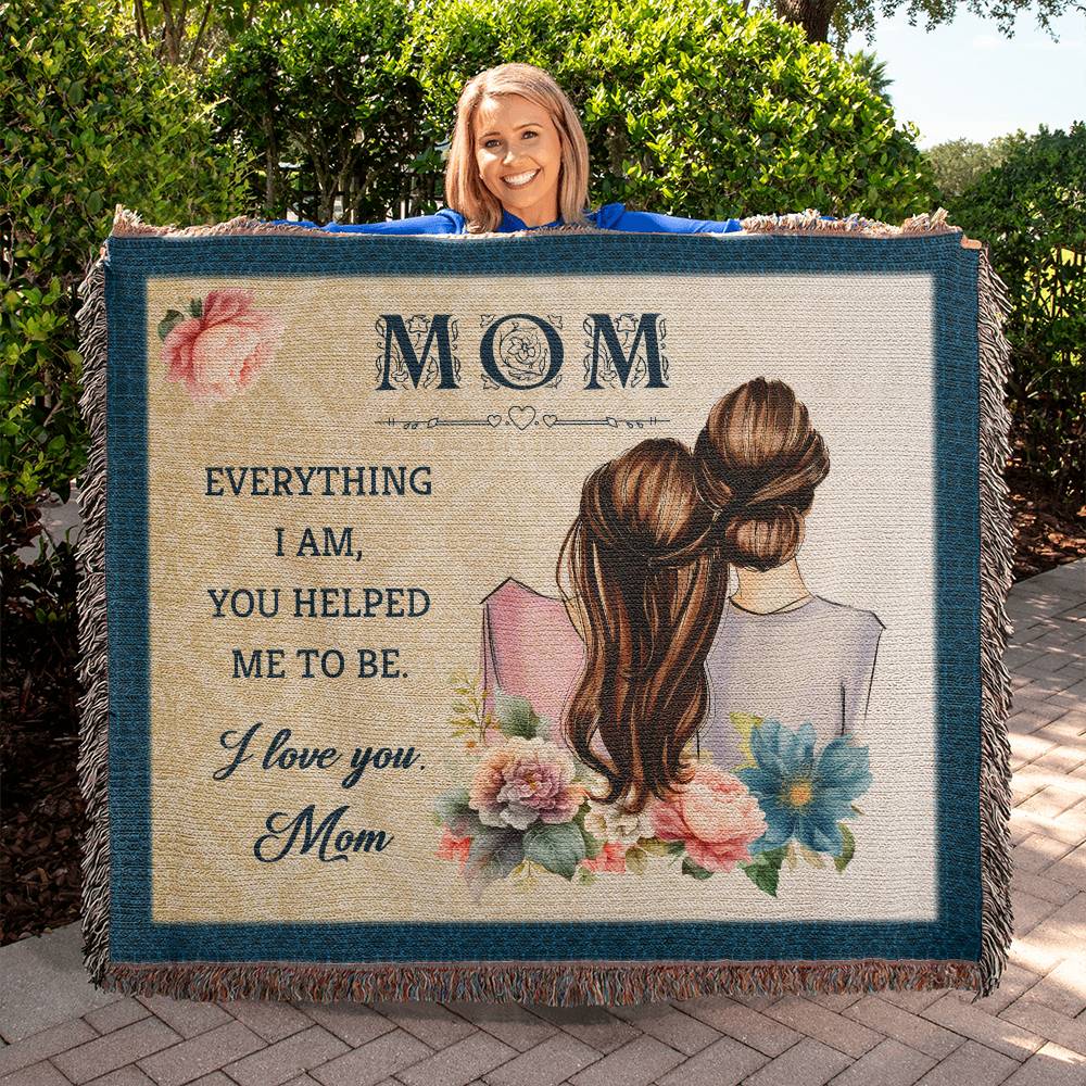 Mom Everything I Am 60x50 Inch Heirloom Woven Blanket