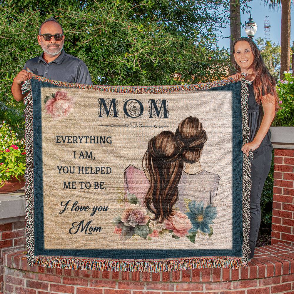 Mom Everything I Am 60x50 Inch Heirloom Woven Blanket