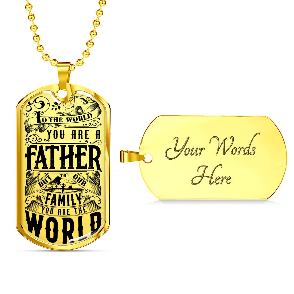 To the World You are a Father But To Our Family You Are the World - Emavo Gift