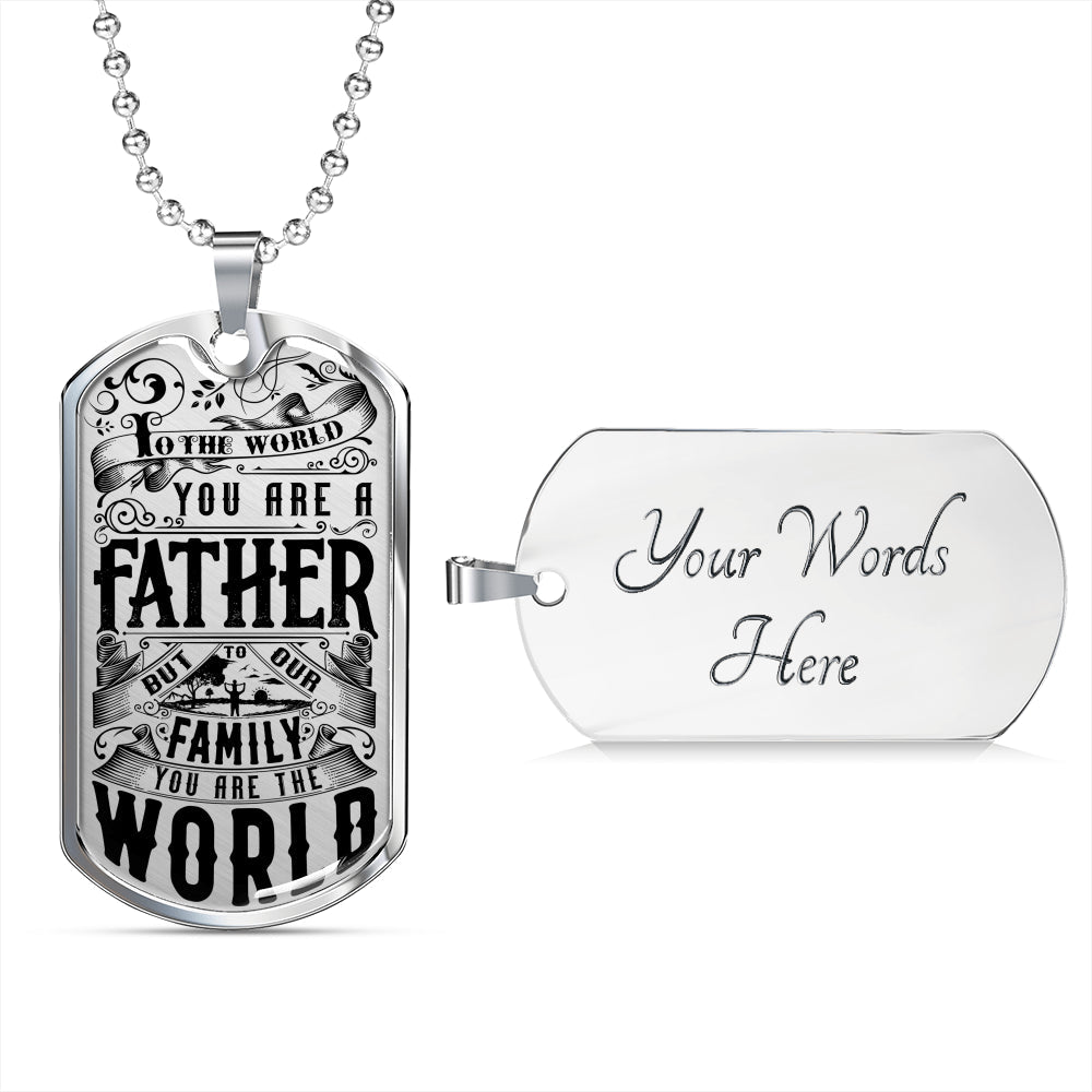 To the World You are a Father But To Our Family You Are the World - Emavo Gift